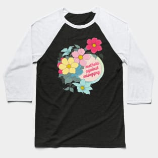 Mothers Against Misogyny Baseball T-Shirt